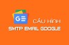Thông tin SMTP Gmail, Cách cấu hình SMTP Gmail Free