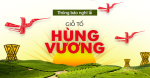 Thông báo lịch Nghỉ lễ Giỗ tổ Hùng Vương, 30/04 & 1/5 năm 2019